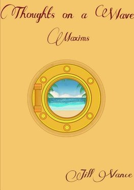 Thoughts On a Wave, Maxims