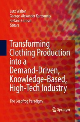 Transforming Clothing Production into a Demand-driven, Knowledge-based, High-tech Industry