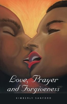 Love, Prayer and Forgiveness