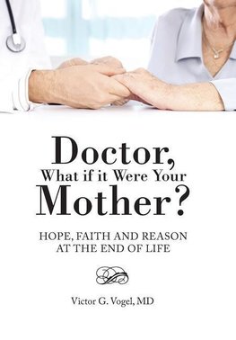 Doctor, What if it Were Your Mother?