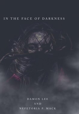 In the Face of Darkness