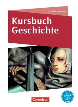 Kursbuch Geschichte Qualifikationsphase. Schülerbuch mit Online-Angebot. Nordrhein-Westfalen