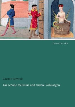 Die schöne Melusine und andere Volkssagen