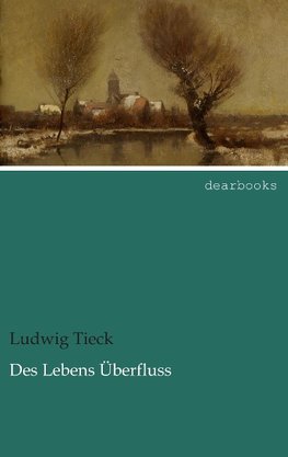 Des Lebens Überfluss