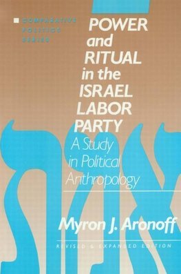 Aronoff, M: Power and Ritual in the Israel Labor Party: A St