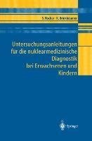 Untersuchungsanleitungen für die nuklearmedizinische Diagnostik bei Erwachsenen und Kindern