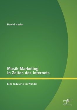 Musik-Marketing in Zeiten des Internets: Eine Industrie im Wandel