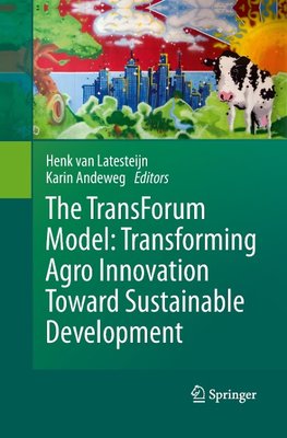 The TransForum Model: Transforming Agro Innovation Toward Sustainable Development