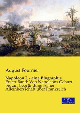 Napoleon I. - eine Biographie