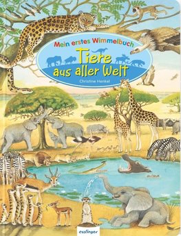 Mein erstes Wimmelbuch: Tiere aus aller Welt