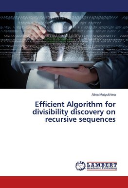 Efficient Algorithm for divisibility discovery on recursive sequences