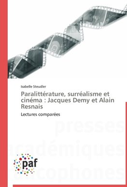 Paralittérature, surréalisme et cinéma : Jacques Demy et Alain Resnais