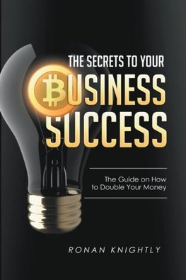 The Secrets to Your Business' Success