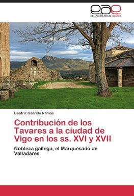 Contribución de los Tavares a la ciudad de Vigo en los ss. XVI y XVII