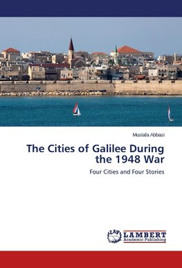 The Cities of Galilee During the 1948 War