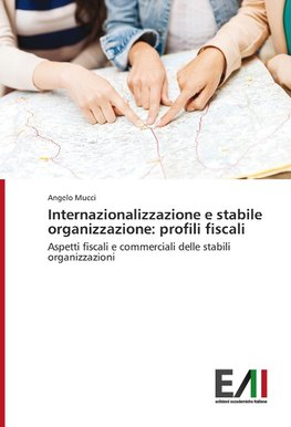 Internazionalizzazione e stabile organizzazione: profili fiscali