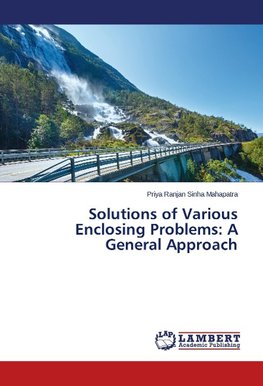 Solutions of Various Enclosing Problems: A General Approach