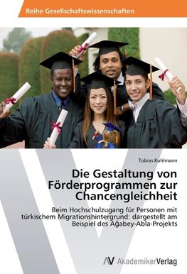 Die Gestaltung von Förderprogrammen zur Chancengleichheit