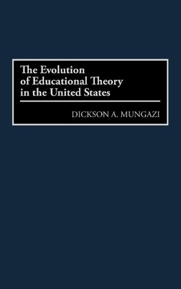 The Evolution of Educational Theory in the United States