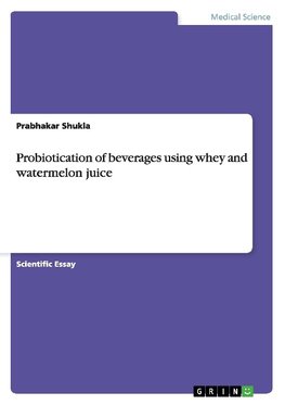 Probiotication of beverages using whey and watermelon juice