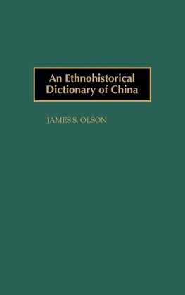 An Ethnohistorical Dictionary of China