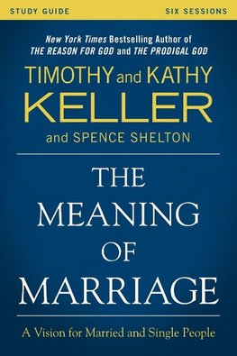 The Meaning of Marriage Study Guide