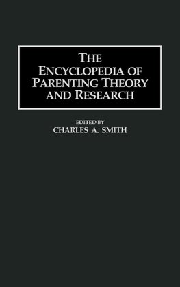 The Encyclopedia of Parenting Theory and Research