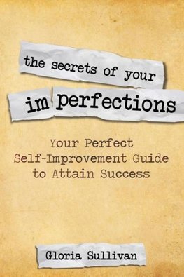 The Secrets of Your Imperfections