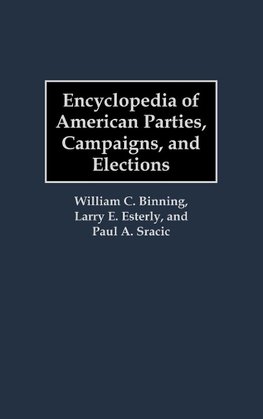 Encyclopedia of American Parties, Campaigns, and Elections