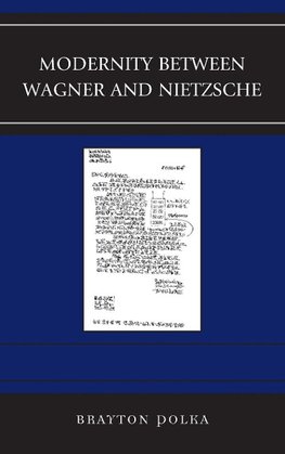 Modernity Between Wagner and Nietzsche