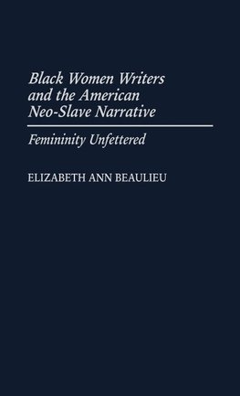 Black Women Writers and the American Neo-Slave Narrative