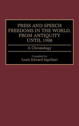 Press and Speech Freedoms in the World, from Antiquity Until 1998