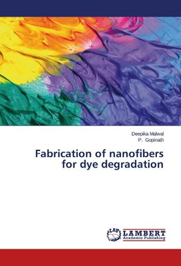 Fabrication of nanofibers for dye degradation