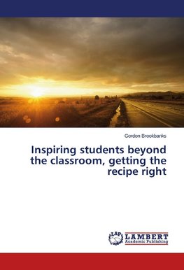 Inspiring students beyond the classroom, getting the recipe right