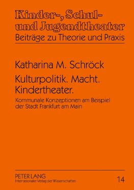 Kulturpolitik. Macht. Kindertheater.