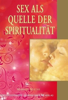 Sex als Quelle der Spiritualität