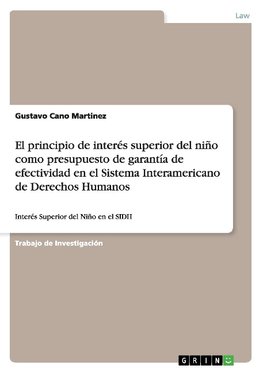 El principio de interés superior del niño como presupuesto de garantía de efectividad en el Sistema Interamericano de Derechos Humanos