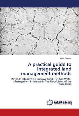 A practical guide to integrated land management methods