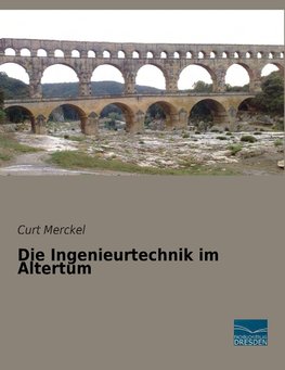 Die Ingenieurtechnik im Altertum