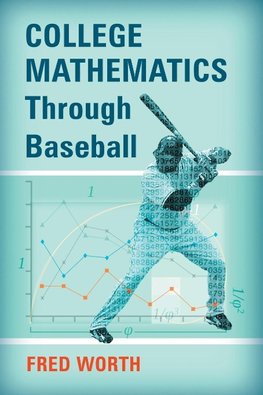 Worth, F:  College Mathematics Through Baseball