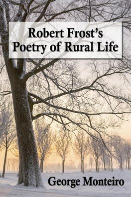 Monteiro, G:  Robert Frost's Poetry of Rural Life