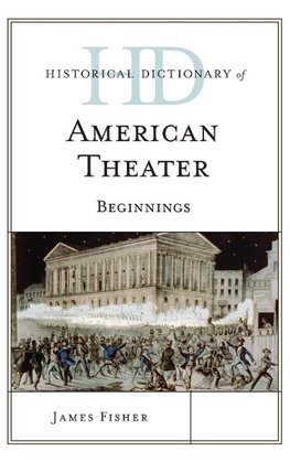 Historical Dictionary of American Theater