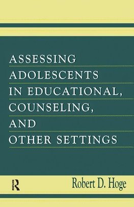 Hoge, R: Assessing Adolescents in Educational, Counseling, a