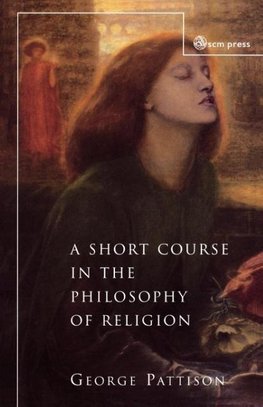 A Short Course in the Philosophy of Religion