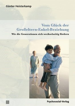 Vom Glück der Großeltern-Enkel-Beziehung