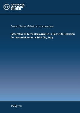 Integrative GI Technology Applied to Best-Site Selection for Industrial Areas in Erbil City, Iraq