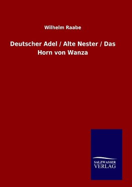 Deutscher Adel / Alte Nester / Das Horn von Wanza