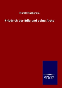 Friedrich der Edle und seine Ärzte