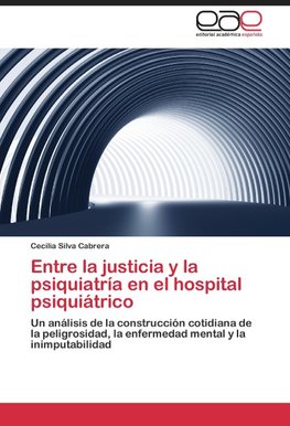 Entre la justicia y la psiquiatría en el hospital psiquiátrico