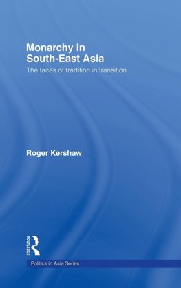 Kershaw, R: Monarchy in South East Asia